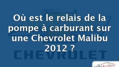 Où est le relais de la pompe à carburant sur une Chevrolet Malibu 2012 ?